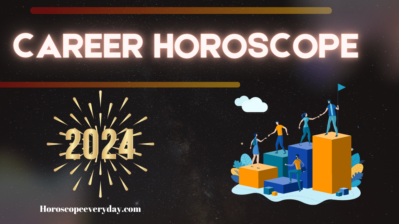 Career Horoscope 2024