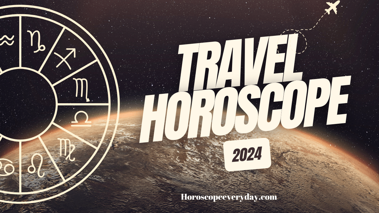 Travel Horoscope 2024