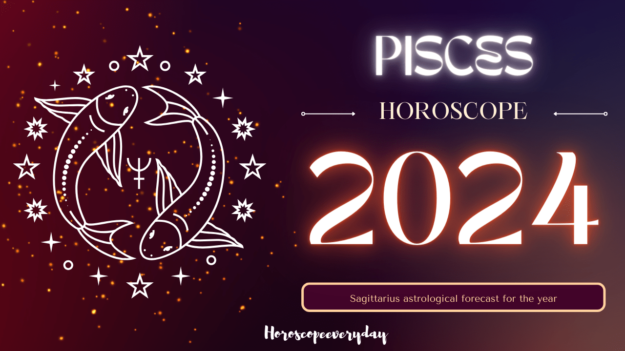 Pisces Yearly Horoscope 2024