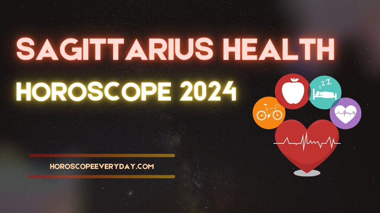 Sagittarius Health Horoscope 2024 - Health , family and Children