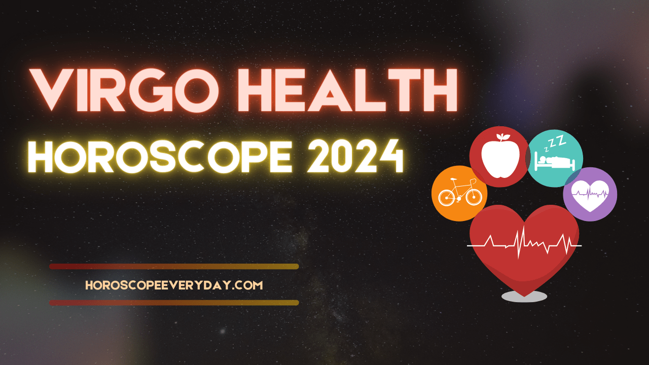 Virgo Health Horoscope 2024 - Health , family and Children