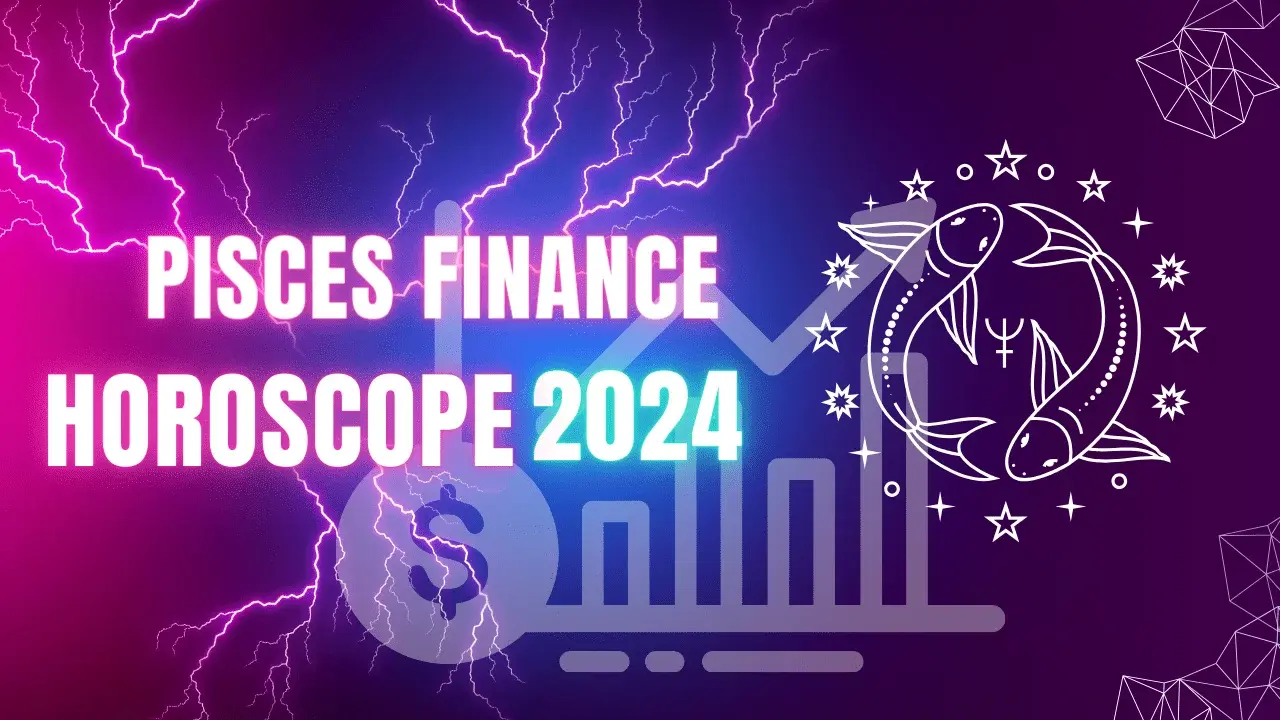 Pisces Finance Horoscope 2024