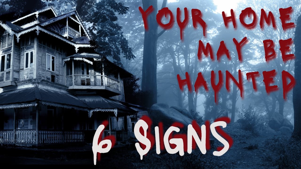 6 Signs Your Home May Be Haunted