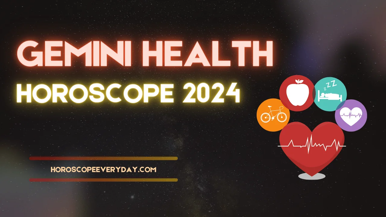 Gemini Health Horoscope 2024